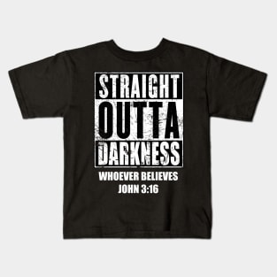 STRAIGHT OUTTA DARKNESS, WHOEVER BELIEVES JOHN 3:1 Kids T-Shirt